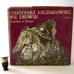 Nicieja S.S. " Cmentarz Łyczakowski we Lwowie" Wrocław 1989