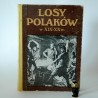 "Losy Polaków w XIX - XX w. " Warszawa 1987