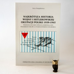 Giergielewicz J." Najkrótsza Historia Wojny Hitlerowskiej" Szczecin 2000