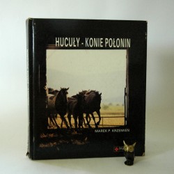 Krzemień M. "Hucuły - Konie Połonin" Kraków 1991