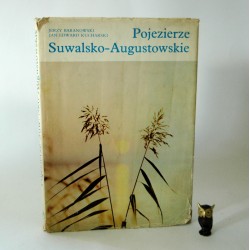 Baranowski J. "Pojezierze Suwalsko-Augustowskie" Warszawa 1977