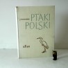 Sokołowski J. "PTAKI POLSKI" , Warszawa 1965