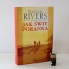 Rivers F. "Jak świt poranka" , Radom 2006
