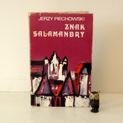 Piechowski J. "Znak Salamandry" , Warszawa 1972