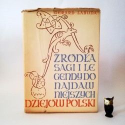 Labuda G." Żródła Sagi i Legendy do najdawniejszych Dziejów Polski" Warszawa 1961