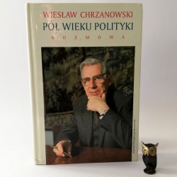 Chrzanowski W. "Pół wieku polityki..." , Warszawa 1997