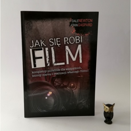 Newton D., " Jak robi się film", Warszawa 2007