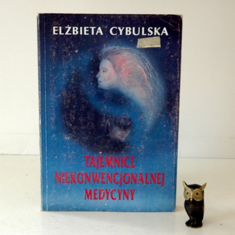 Cybulska E. "Tajemnice niekonwencjonalnej medycyny", Gdynia 1991