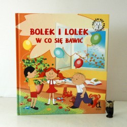 Czarkowska I. "Bolek i Lolek - w co się bawić", Bielsko Biała 2009