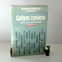 Broniewski S. "Całym życiem. Szare Szeregi w relacji naczelnika" , Warszawa 1983