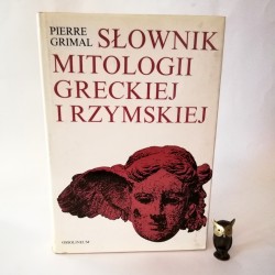Grimal P. " Słownik Mitologi Greckiej i Rzymskiej" Wrocław 1990