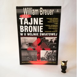 Breuer W. "Tajne bronie w II wojnie światowej", Warszawa 2001