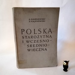 Gardawski A. " Polska starożytna i wczesnośredniowieczna", Warszawa 1961