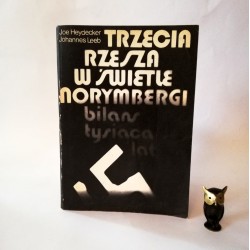 Heydecker J. " Trzecia Rzesza w świetle Norymbergi" Warszawa 1979