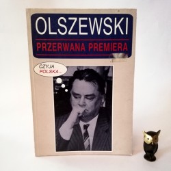 Januszewski R. "Olszewski- Przerwana premiera" Warszawa 1992