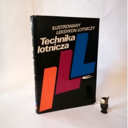 Szczeciński S. " Ilustrowany leksykon lotniczy" Warszawa 1988