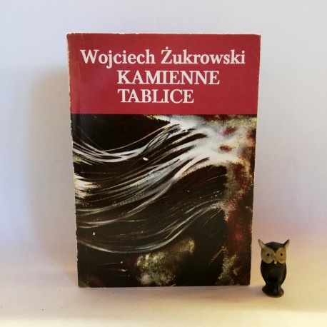 Żukrowski W. "Kamienne tablice" T. 1 , Warszawa 1986
