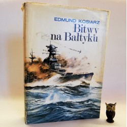 Kosiarz E. " Bitwy na Bałtyku" Gdańsk 1978