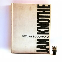 Knothe J. " Sztuka budowania" Warszawa 1968