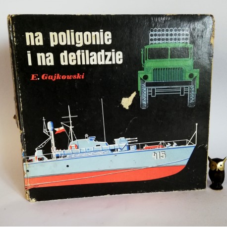 Gajkowski E. " Na poligonie i na defiladzie" Warszawa 1975