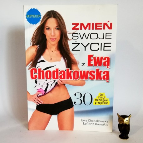 Chodakowska E. "Zmień swoje życie z Ewą Chodakowska", Warszawa 2013