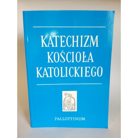 Katechizm Kościoła Katolickiego - Warszawa 1994