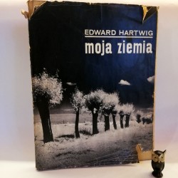 Hartwig E. "Moja Ziemia " Warszawa 1962