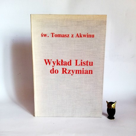 Tomasz z Akwinu" Wykład listu do Rzymian" Poznań 1987