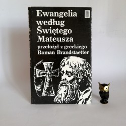Brandstaetter R. " Ewangelia według Świętego Mateusza" Warszawa 1986