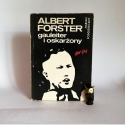 Podgóreczny M. "Albert Forster gauleiter i oskarżony", Gdańsk 1977