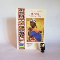 Kania F. " Rwanda wczoraj i dziś" Ząbki 2003 AUTOGRAF