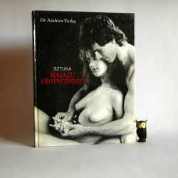 Yorke A. " Sztuka masażu erotycznego" Warszawa 1991