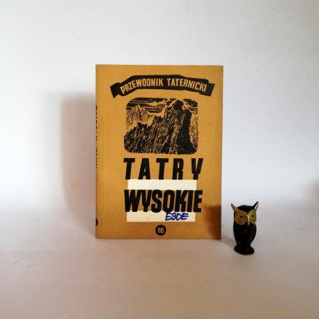 Paryski H. W. " Tatry Wysokie. Przewodnik Taternicki" cz. 16 , Warszawa 1973