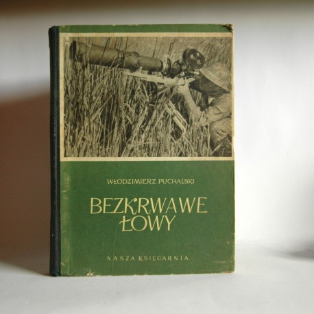 Puchalski W. "Bezkrwawe Łowy" Warszawa 1953