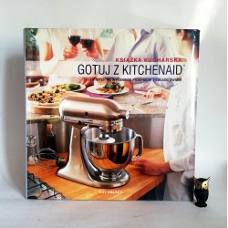 Halsey K. " Gotuj z KitchenAid - Książka kucharska" 2007