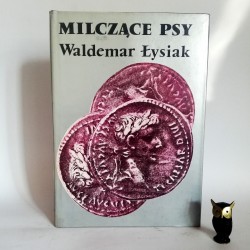Łysiak W. " Milczące psy" Kraków 1990