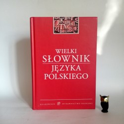 Dereń E. " Wielki słownik języka polskiego" Kraków 2015