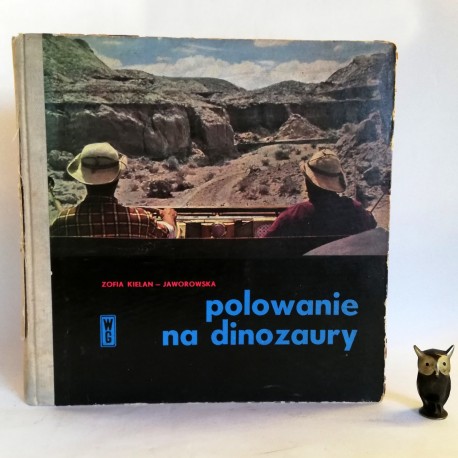 Jaworska -Kielan Z. " Polowanie na dinozaury" Katowice 1969