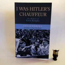 Moorhouse R. " I was Hitler's Chauffeur - Erich Kempka" Barnsley 2010