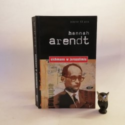 Arendt H. " Eichmann w Jerozolimie" Kraków 1998