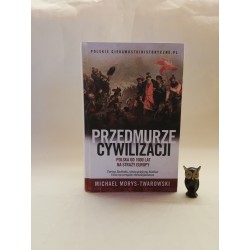 Morys-Twarowski M. "Przedmurze cywilizacji", Kraków 2019