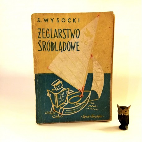 Wysocki S. " Żeglarstwo Śródlądowe" Warszawa 1964