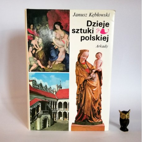 Kębłowski J. "Dzieje sztuki polskiej" Warszawa 1987