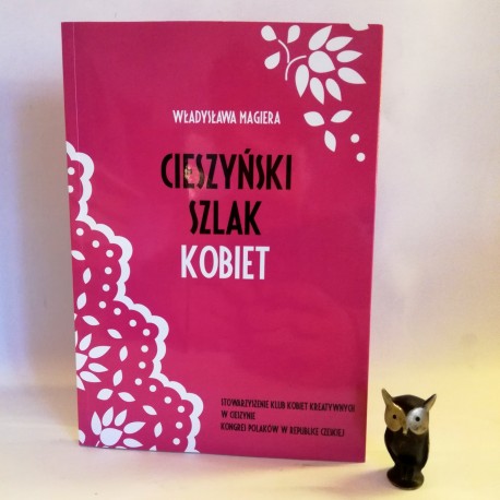 Magiera W. "Cieszyński szlak kobiet", Czeski Cieszyn 2010