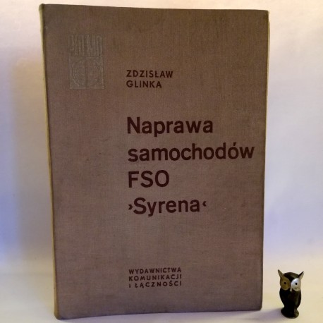 Glinka Z. " Naprawa samochodów FSO Syrena" Warszawa 1968