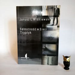 Wiśniewski J.L. "Samotność w Sieci. Tryptyk", Warszawa 2001