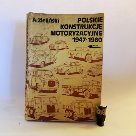 Zieliński A. " Polskie konstrukcje motoryzacyjne 1947 - 1960" Warszawa 1985