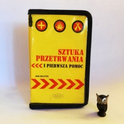 Beattie R. " Sztuka Przetrwania i Pierwsza Pomoc" Warszawa 2007