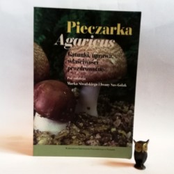 Siwulski M. " Pieczarka- gatunki, uprawa właściwości prozdrowotne" Poznań 2014