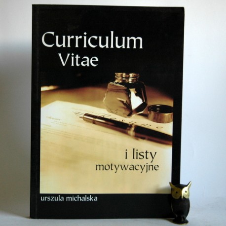 Michalska U. " curriculum Vitae i listy motywacyjne" Warszawa 2004